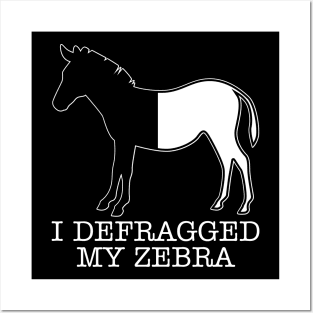 I Defragged My Zebra Programmer Posters and Art